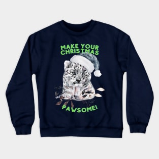 Make Your Christmas PAWsome! (sno leopard cub) Crewneck Sweatshirt